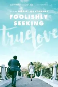 Foolishly Seeking True Love_peliplat