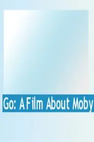 Go: A Film About Moby_peliplat