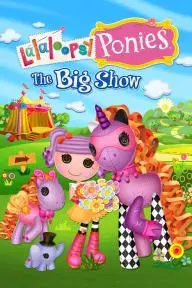 Lalaloopsy Ponies: The Big Show_peliplat