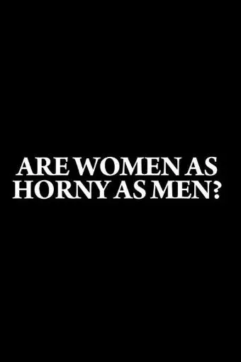 Are Women as Horny as Men?_peliplat