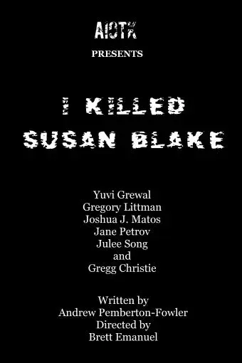 I Killed Susan Blake_peliplat