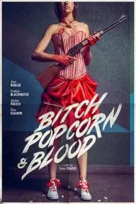 Bitch, Popcorn & Blood_peliplat