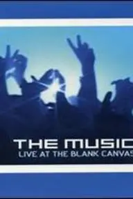 The Music, Live at the Blank Canvas_peliplat