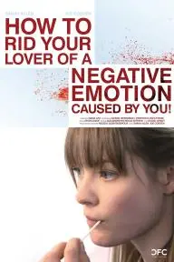 How to Rid Your Lover of a Negative Emotion Caused by You!_peliplat