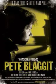 Whatever Happened to Pete Blaggit?_peliplat