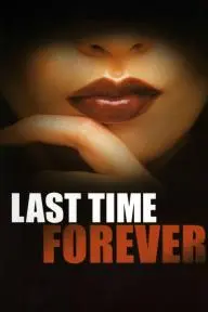 Last Time Forever_peliplat