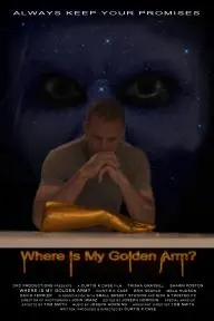 Where Is My Golden Arm?_peliplat