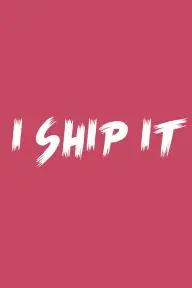 I Ship It_peliplat