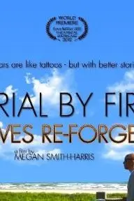 Trial by Fire: Lives Re-Forged_peliplat