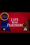Life with Feathers_peliplat