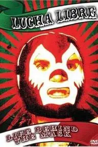 Lucha Libre: Life Behind the Mask_peliplat