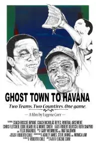 Ghost Town to Havana_peliplat