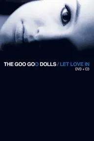 Goo Goo Dolls: Let Love In_peliplat
