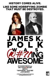 James K. Polk Was @#?!ing Awesome_peliplat