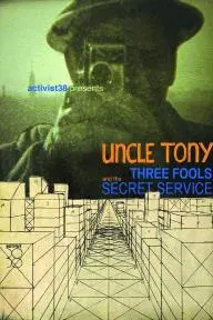 Uncle Tony, Three Fools and the Secret Service_peliplat