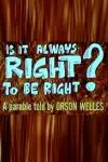 Is It Always Right to Be Right?_peliplat