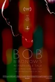 Bob Birdnow's Remarkable Tale of Human Survival and the Transcendence of Self_peliplat