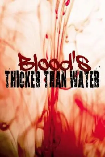 Bloods Thicker Then Water_peliplat