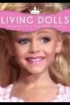 Living Dolls: The Making of a Child Beauty Queen_peliplat