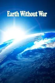 Earth Without War_peliplat
