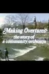 Making Overtures: The Story of a Community Orchestra_peliplat