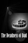 The Deadness of Dad_peliplat