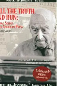 Tell the Truth and Run: George Seldes and the American Press_peliplat