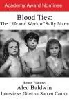Blood Ties: The Life and Work of Sally Mann_peliplat