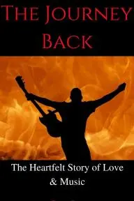 The Journey Back: The Heartfelt Story of Love and Music_peliplat