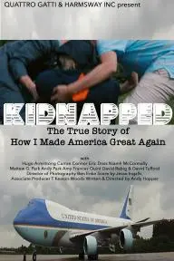 Kidnapped: The True Story of How I Made America Great Again_peliplat