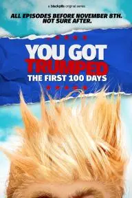 You Got Trumped: The First 100 Days_peliplat