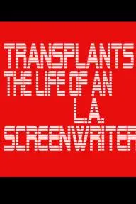 Transplants: The Life of an L.A. Screenwriter_peliplat