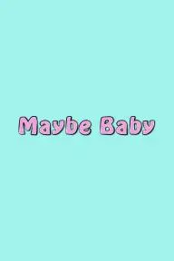 Maybe Baby_peliplat