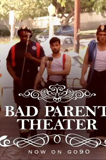 Bad Parent Theater_peliplat