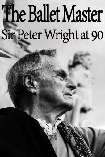 The Ballet Master: Sir Peter Wright at 90_peliplat