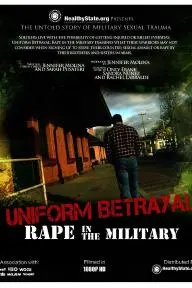Uniform Betrayal: Rape in the Military_peliplat