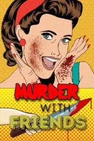 Murder with Friends_peliplat