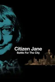 Citizen Jane: Battle for the City_peliplat