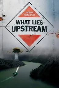 What Lies Upstream_peliplat