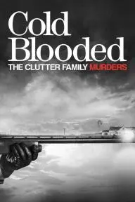 Cold Blooded: The Clutter Family Murders_peliplat