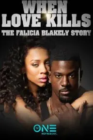 When Love Kills: The Falicia Blakely Story_peliplat