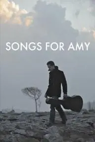 Songs for Amy_peliplat