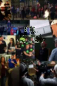 BTS: The Making of A Wish for Giants - A True Independent Feature_peliplat