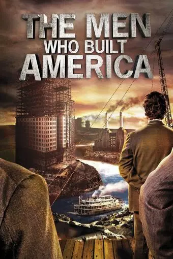 The Men Who Built America_peliplat