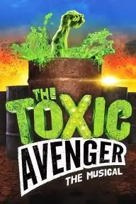 The Toxic Avenger: The Musical_peliplat