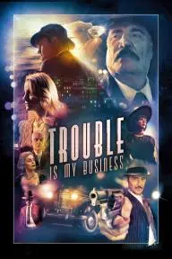 Trouble Is My Business_peliplat