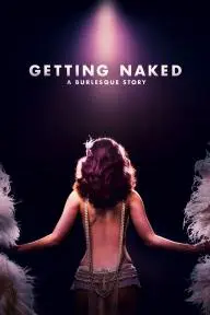 Getting Naked: A Burlesque Story_peliplat