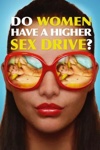 Do Women Have a Higher Sex Drive?_peliplat