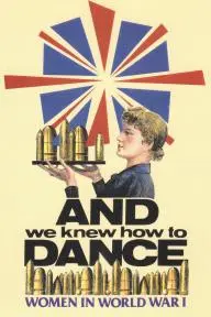And We Knew How to Dance: Women in World War I_peliplat
