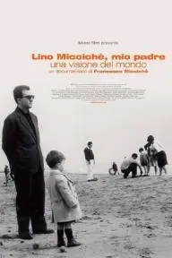 Lino Miccichè, mio padre - Una visione del mondo_peliplat